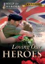 Скачать Loving Our Heroes (Help for Heroes) - Jessica Hart