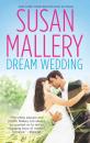 Скачать Dream Wedding - Susan Mallery