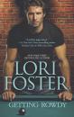 Скачать Getting Rowdy - Lori Foster