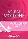 Скачать Marriage For Baby - Melissa Mcclone