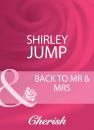 Скачать Back To Mr & Mrs - Shirley Jump