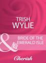 Скачать Bride Of The Emerald Isle - Trish Wylie