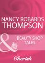 Скачать Beauty Shop Tales - Nancy Robards Thompson