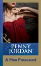 Скачать A Man Possessed - Penny Jordan
