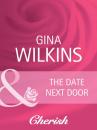 Скачать The Date Next Door - Gina Wilkins