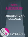 Скачать Undercover Avenger - Rita Herron