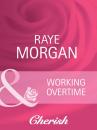 Скачать Working Overtime - Raye Morgan
