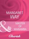 Скачать Master Of Maramba - Margaret Way
