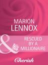 Скачать Rescued by a Millionaire - Marion Lennox