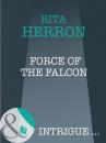 Скачать Force of the Falcon - Rita Herron