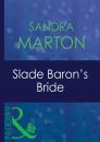 Скачать Slade Baron's Bride - Sandra Marton