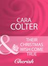 Скачать Their Christmas Wish Come True - Cara Colter