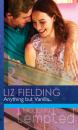 Скачать Anything but Vanilla... - Liz Fielding