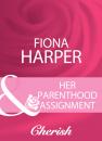 Скачать Her Parenthood Assignment - Fiona Harper