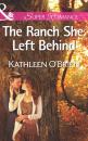 Скачать The Ranch She Left Behind - Kathleen  O'Brien