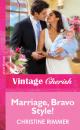 Скачать Marriage, Bravo Style! - Christine Rimmer