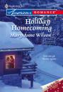 Скачать Holiday Homecoming - Mary Anne Wilson