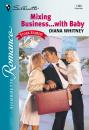 Скачать Mixing Business...With Baby - Diana Whitney