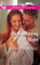 Скачать Remembering That Night - Stephanie Doyle