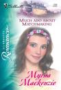 Скачать Much Ado About Matchmaking - Myrna Mackenzie