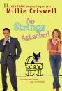Скачать No Strings Attached - Millie Criswell