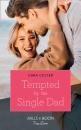 Скачать Tempted By The Single Dad - Cara Colter