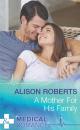 Скачать A Mother for His Family - Alison Roberts