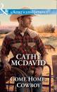 Скачать Come Home, Cowboy - Cathy Mcdavid