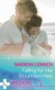 Скачать Falling For Her Wounded Hero - Marion Lennox