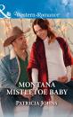 Скачать Montana Mistletoe Baby - Patricia Johns