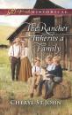 Скачать The Rancher Inherits A Family - Cheryl St.John