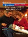 Скачать Home To The Doctor - Mary Anne Wilson