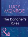 Скачать The Rancher's Rules - Lucy Monroe