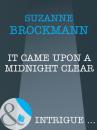 Скачать It Came Upon A Midnight Clear - Suzanne  Brockmann