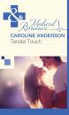 Скачать Tender Touch - Caroline Anderson