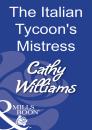 Скачать The Italian Tycoon's Mistress - Cathy Williams