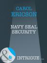 Скачать Navy SEAL Security - Carol Ericson