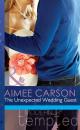 Скачать The Unexpected Wedding Guest - Aimee Carson