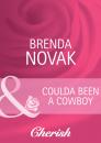 Скачать Coulda Been a Cowboy - Brenda Novak