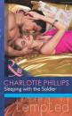 Скачать Sleeping with the Soldier - Charlotte Phillips