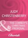 Скачать The Cowboy's Christmas Proposal - Judy Christenberry