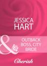 Скачать Outback Boss, City Bride - Jessica Hart