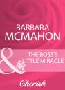 Скачать The Boss's Little Miracle - Barbara McMahon