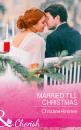Скачать Married Till Christmas - Christine Rimmer