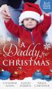 Скачать A Daddy For Christmas - Alison Roberts