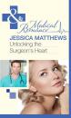 Скачать Unlocking The Surgeon's Heart - Jessica Matthews
