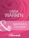 Скачать Madison's Children - Linda Warren