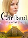 Скачать Cud w Meksyku - Barbara Cartland