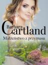 Скачать Małżeństwo z przymusu - Barbara Cartland