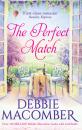 Скачать The Perfect Match - Debbie Macomber